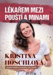 Lékařem mezi pouští a minami - Kristina Höschlová - Zdraví, hubnutí a sport Lékařem mezi pouští a minami