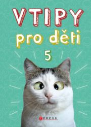 Vtipy pro děti 5 - Zuzana Neubauerová - Vtipné knihy pro děti Vtipy pro děti 5