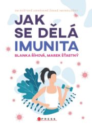 Jak se dělá imunita - Blanka Říhová,Marek Šťastný - Zdraví, hubnutí a sport Jak se dělá imunita