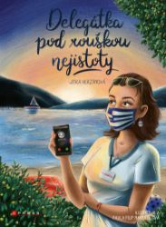 Delegátka pod rouškou nejistoty - Jitka Herzánová - Humor a satira Delegátka pod rouškou nejistoty