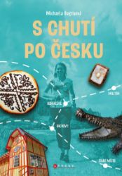 S chutí po Česku - Vlakem za regionálními specialitami a zážitky S chutí po Česku - Vlakem za regionálními specialitami a zážitky