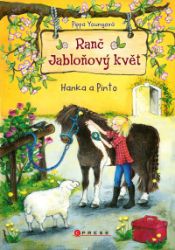 Ranč Jabloňový květ: Hanka a Pinto - Pippa Young - Knihy pro dívky Ranč Jabloňový květ: Hanka a Pinto