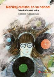Neříkej autista, to se nehodí - Natálie Ficencová - Literatura faktu Neříkej autista, to se nehodí