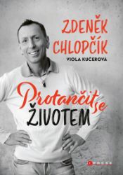 Protančit se životem - Zdeněk Chlopčík - Poezie a básně Protančit se životem