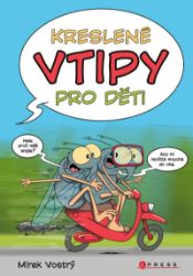 Kreslené vtipy pro děti - Mirek Vostrý,Zuzana Neubauerová - Vtipné knihy pro děti Kreslené vtipy pro děti