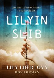 Lilyin slib - Lily Ebert,Dov Forman - Historické romány Lilyin slib