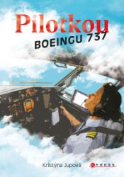 Pilotkou Boeingu 737 - Kristýna Jupová - Česká a slovenská beletrie Pilotkou Boeingu 737