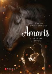 Amaris - Maren Dammann,kolektiv autorů - Knihy o koních pro dívky Amaris