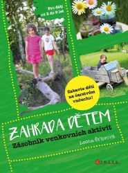Zahrada dětem - Leona Šťávová - Zahrada a pěstitelství Zahrada dětem