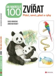 Jak nakreslit 100 zvířat - Susie Hodge,kolektiv autorů - Kreativní knihy pro děti Jak nakreslit 100 zvířat