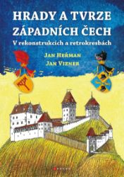 Hrady a tvrze západních Čech - Jan Heřman - Umění a architektura Hrady a tvrze západních Čech