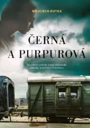 Černá a purpurová - Wojciech Dutka - Romány Černá a purpurová