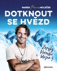 Dotknout se hvězd - Marek Holeček - Cestopisy a reportáže Dotknout se hvězd