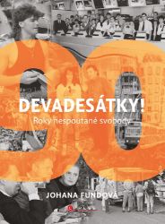 Devadesátky! - Johana Fundová - Dějiny českého národa Devadesátky!