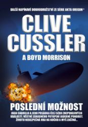 Poslední možnost - Clive Cussler,Boyd Morrison - Thrillery Poslední možnost