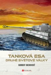 Tanková esa druhé světové války - Norbert Brzkovský - Literatura faktu Tanková esa druhé světové války