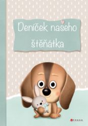 Deníček našeho štěňátka - Ivana Auingerová - Hobby Deníček našeho štěňátka