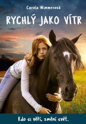 Rychlý jako vítr - Carola Wimmer - Knihy o koních pro dívky Rychlý jako vítr