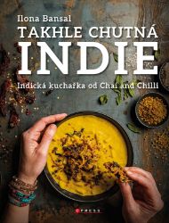 Takhle chutná Indie - Ilona Bansal - Asijské kuchařky Takhle chutná Indie