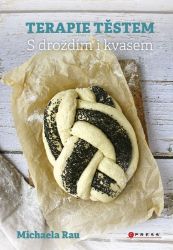 Terapie těstem - Michaela Rau - Kuchařky a nápoje Terapie těstem