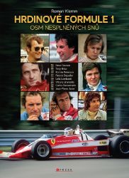 Hrdinové formule 1 - Osm nesplněných snů - Roman Klemm - Sportovci Hrdinové formule 1 - Osm nesplněných snů