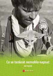 Co se tenkrát nemohlo napsat - Jiří Haleš - Literatura faktu Co se tenkrát nemohlo napsat
