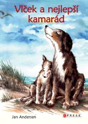 Vlček a nejlepší kamarád - Jan Andersen - Pohádky pro děti o zvířátkách Vlček a nejlepší kamarád