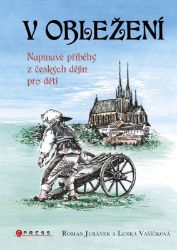 V obležení - Napínavé příběhy z českých dějin pro děti V obležení - Napínavé příběhy z českých dějin pro děti