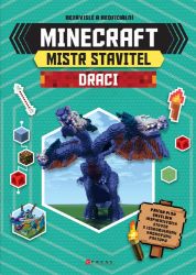 Minecraft Mistr stavitel - Draci - kolektiv autorů - Příručky a návody pro děti Minecraft - Mistr stavitel: Draci