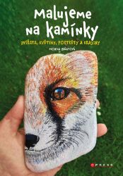 Malujeme na kamínky - Monika Pešatová - Kreativní knihy pro děti Malujeme na kamínky