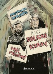 Boží příběhy aneb Biblické bizáry od Pastoral Brothers - Jakub Helebrant - Filozofie Boží příběhy aneb Biblické bizáry od Pastoral Brothers