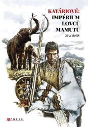 Katáriové: Impérium lovců mamutů - Libor Balák - Historické detektivky Katáriové: impérium lovců mamutů