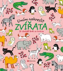Umím nakreslit zvířata - 50 obrázků krok za krokem Umím nakreslit zvířata - 50 obrázků krok za krokem