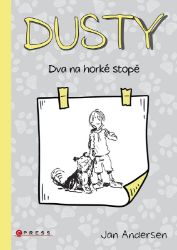Dusty: Dva na horké stopě - Jan Andersen - Detektivky pro děti Dusty: Dva na horké stopě