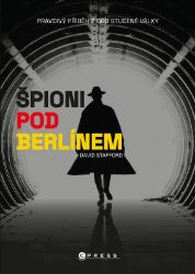 Špioni pod Berlínem - David Stafford - Dějiny světa Špioni pod Berlínem