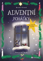 Adventní pohádky - rozšířené vydání - Rostislav Křivánek - Pohádky pro děti Adventní pohádky - rozšířené vydání