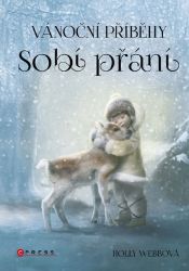 Vánoční příběhy: Sobí přání - Holly Webb - Vánoční pohádky pro děti Vánoční příběhy: Sobí přání