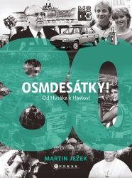 Osmdesátky! - Martin Ježek - Dějiny českého národa Osmdesátky!