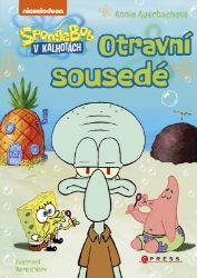 SpongeBob – Otravní sousedé - Annie Auerbach - Dětský komiks Spongebob SpongeBob – Otravní sousedé