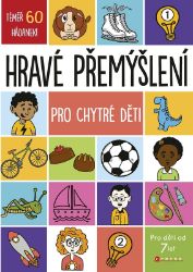 Hravé přemýšlení pro chytré děti Hravé přemýšlení pro chytré děti