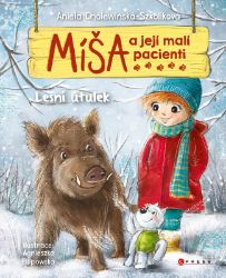 Míša a její malí pacienti: Lesní útulek - Aniela Cholewińska-Szkolik - Knihy pro dívky Míša a její malí pacienti: Lesní útulek
