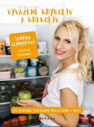 Vyváženě kdykoliv a kdekoliv - Sandra Schmidová - Kuchařky a nápoje Vyváženě kdykoliv a kdekoliv