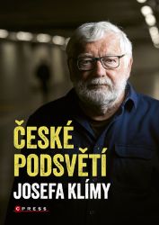 České podsvětí Josefa Klímy - Josef Klíma - Detektivky a napětí České podsvětí Josefa Klímy