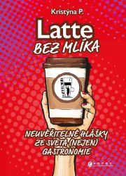 Latte bez mlíka - Kristýna P. - Český humor a satira Latte bez mlíka