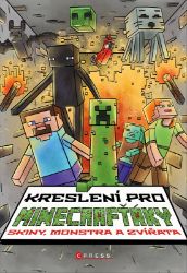 Kreslení pro Minecrafťáky - Michaela Bystrá,Michaela Bystrá-Radvanová - Příručky a návody pro děti Kreslení pro Minecrafťáky