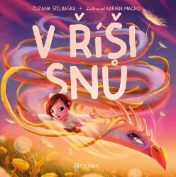 V říši snů - Zuzana Štelbaská,Adrián Macho - Knihy pro první čtení V říši snů