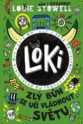 Loki: zlý bůh se učí vládnout světu - Louie Stowell - Dobrodružné knihy pro děti Loki: zlý bůh se učí vládnout světu