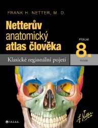 Netterův anatomický atlas člověka - Frank H. Netter - Medicína a lékařství Netterův anatomický atlas člověka