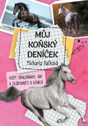 Můj koňský deníček - Michaela Tučková - Kreativní knihy pro děti Můj koňský deníček
