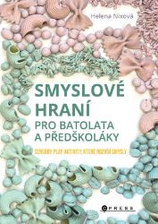 Smyslové hraní pro batolata a předškoláky Smyslové hraní pro batolata a předškoláky